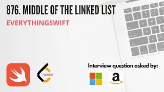 Leetcode 876: Middle of the Linked List - Swift Programming Language