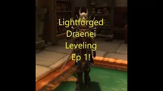 Lightforged Draenei Leveling | Ep 1