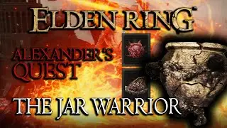 How to complete Alexander's quest | The Jar Warrior | Elden Ring