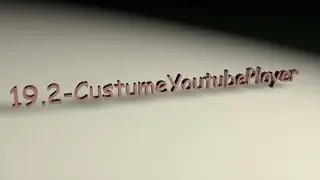 ►19.2-CustumeYoutubePlayer