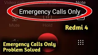 Fix Redmi 4 Emergency Calls Only Problem Solved