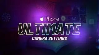 ULTIMATE IPHONE CAMERA SETTINS | 2023 EDITION FOR IPHONE 11, 12, 13, & IPHONE 14