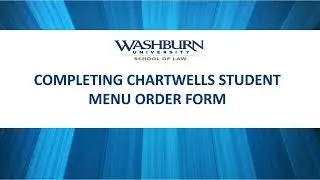 Washburn Law  Student Organizations - Completing Chartwells Student Menu Order Form