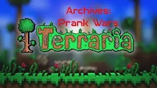 Terraria :Archives:Prank Wars Episode 3