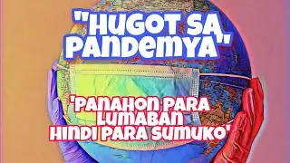 Hugot Pandemya + Panahon para lumaban hindi para sumuko!