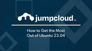 How to Get the Most Out of Ubuntu 23.04