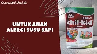 Susu Formula Bebas Laktosa || Chil Kid Soya || Untuk Anak Alergi Protein Susu Sapi