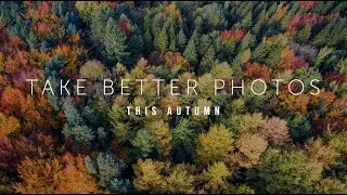 Autumn Tips To Improve Your Landscape Photography