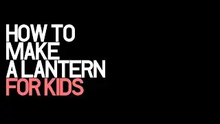 BKLYN CLAY Online Tutorial: Kids Lantern with Nan Carey