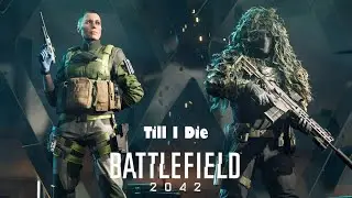 till i die ~ battlefield 2042 gmv