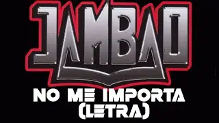 Jambao - no me importa (letra)