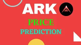 ARK PRICE PREDICTION 2021 - ARK PRICE PREDICTION
