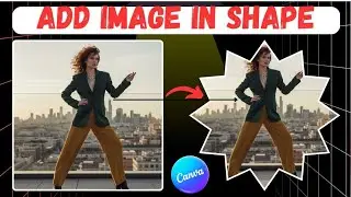 How to Put An Image in A Shape in Canva | Put Picture inside Shape in Canva the right way