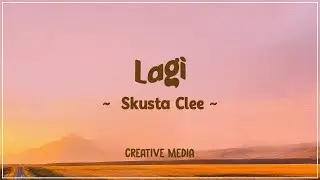 Skusta Clee - Lagi (Lyrics)