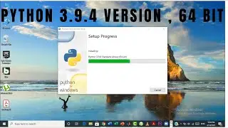 How to install python 3.9.4 on windows 10 | 64 bit | 2021