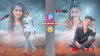 valentine day special photo editing | valentine day photo editing picsart |