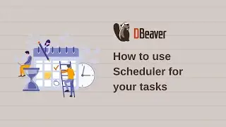 How to use Scheduler for your tasks in DBeaver
