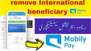 Mobily Pay se International beneficiary kaise remove Karen Urdu Hindi