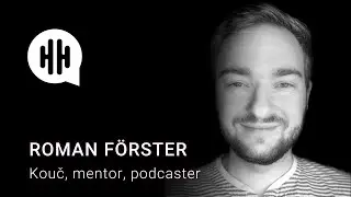 The HEADHUNTED 029 | Roman Förster | PCC (ICF) kouč, mentor, podcaster
