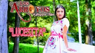 LUCESITA - Los Arroyos de Jungapeo // Estreno 2020