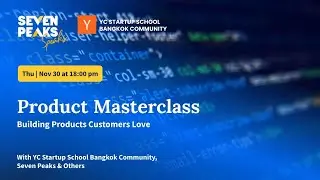 Seven Peaks Speaks: Product MasterClass: Building Products Customers Love