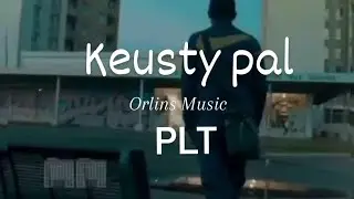 Keusty pal-#PLT Pour Les Couche Tard(Son Officiel)//Orlins Music