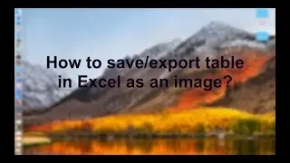 How to save / export table in excel as an image?