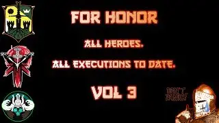 All executions (to date) for all heroes! (VOL 3) | For Honor