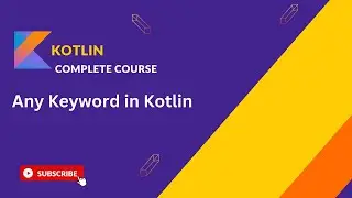 Mastering the Any Keyword in Kotlin | Learn Kotlin in 2024 The Easy Way for Android Devs