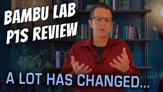 Bambu Lab P1S -- First Upgrade in Six Years!