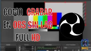 Como GRABAR con OBS SIN LAG FULL HD 2020 || OBS BASICO || KINGWDS