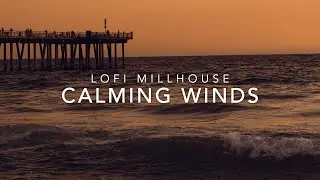 Calming Winds Lofi for Change and Hope