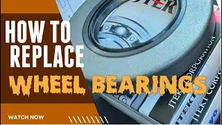 How To Replace Wheel Bearings