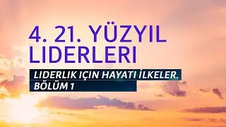 PT519 Tr 9. Yüzyıl Liderleri. Liderlik için Hayati İlkeler. Bölüm 1
