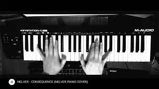 Nelver -  Consequence (Piano Cover)