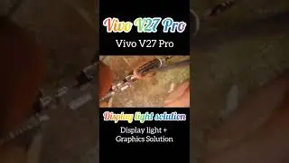 Vivo v27 Pro display light+graphics Problem solution done ✅