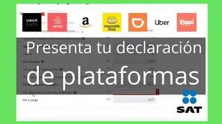Como presentar la declaracion de plataformas digitales —Declaracion uber, didi, amazon, airbnb y mas