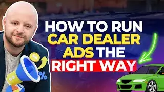 The Correct Way To Run Car Dealer Ads