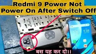 Redmi 9 power not power on after switch off no cpu rebal no Pmi ic change 100% solution