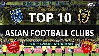 TOP 10 | Asian Football Clubs | Highest Average Attendance