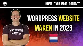 WORDPRESS WEBSITE MAKEN IN 2023 🇳🇱 | Stap voor stap handleiding