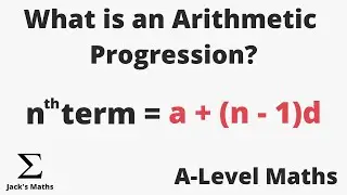 What is an Arithmetic Progression | A-Level Maths