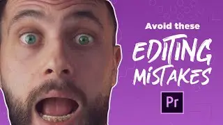 5 Mistakes Beginner Video Editors Make