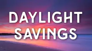 Kidd G -  Daylight Savings (Lyrics)