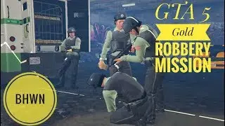 Gold Robbery  in GTA 5 |BHWN