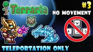 I finished Terraria while only teleporting - No Movement Challenge (Part 3)