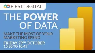 Make the Most of Your Marketing Spend - First Digital's Power of Data Week