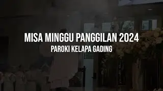 MINGGU PANGGILAN 2024 - Paroki Kelapa Gading