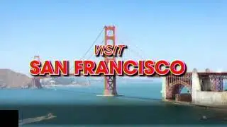 Visit San Francisco!