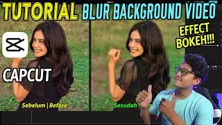 Cara membuat video blur background pada CAPCUT | How to Blur Video Background in CapCut | BOKEH